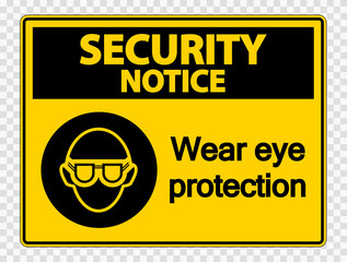 Security notice Wear eye protection on transparent background