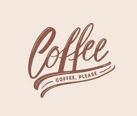 Coffee, Please request or slogan handwritten with cursive calligraphic font. Elegant modern hand lettering, text or inscription. Trendy vector illustration for t-shirt, apparel or sweatshirt print.
