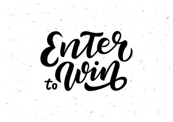 Hand drawn lettering phrase Enter to Win