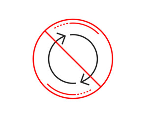 No or stop sign. Refresh arrow line icon. Rotation Arrowhead symbol. Navigation pointer sign. Caution prohibited ban stop symbol. No  icon design.  Vector