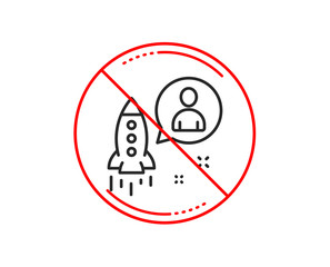 No or stop sign. Startup line icon. Business management sign. Launch project symbol. Caution prohibited ban stop symbol. No  icon design.  Vector