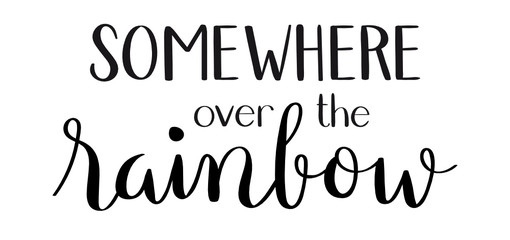 SOMEWHERE OVER THE RAINBOW hand lettering banner