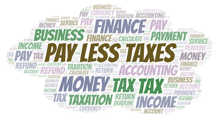 Pay Less Taxes word cloud.