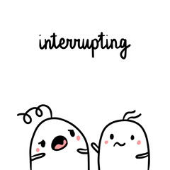 Interrupting while talking bad habit hand drawn illustration with cute marshmallows