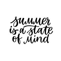 Hand drawn lettering. Ink illustration. Modern brush calligraphy. Isolated on white background. Summer is a state of mind.