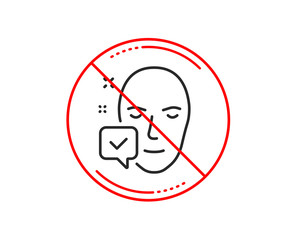 No or stop sign. Face accepted line icon. Access granted sign. Facial identification success symbol. Caution prohibited ban stop symbol. No  icon design.  Vector