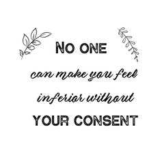 Calligraphy saying for print. Vector Quote.  No one can make you feel inferior without your consent.