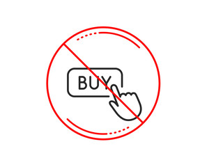 No or stop sign. Click to Buy line icon. Online Shopping sign. E-commerce processing symbol. Caution prohibited ban stop symbol. No  icon design.  Vector