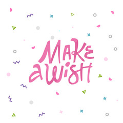 Make a wish hand drawn vector pink lettering.