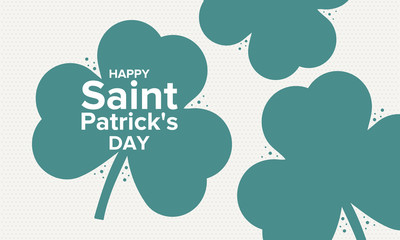 Happy Saint Patrick`s Day. Catholic christian feast of Saint Patrick in Ireland. An annual cultural and religious holiday, celebrated on March 17th. Shamrock and green elements. Poster or background