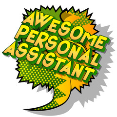 Awesome Personal Assistant - Vector illustrated comic book style phrase on abstract background.