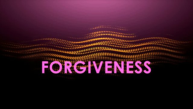 Graphic animation text, Forgiveness.