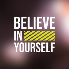 believe in yourself. Life quote with modern background vector