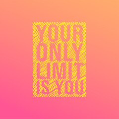 your only limit is you. Motivation quote with modern background vector