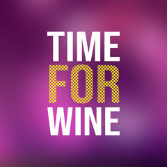 time for wine. Life quote with modern background vector