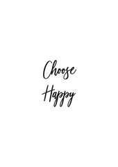 Choose Happy - Motivation Text