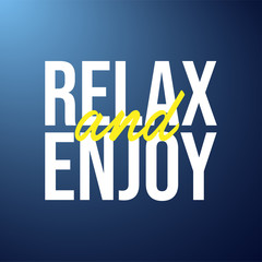 relax and enjoy. Life quote with modern background vector
