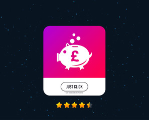 Piggy bank sign icon. Moneybox pound symbol. Web or internet icon design. Rating stars. Just click button. Vector