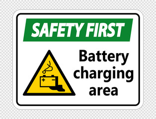 Safety first battery charging area Sign on transparent background