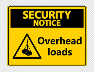 Security notice overhead loads Sign on transparent background