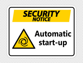 Security notice automatic start-up sign on transparent background
