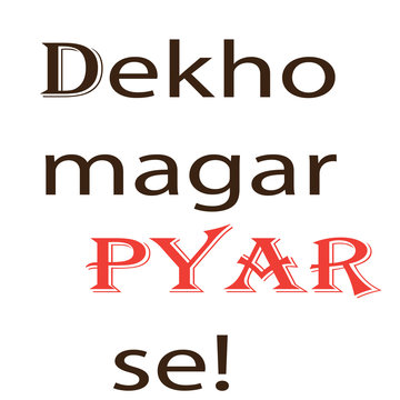 Dekho magar pyar se