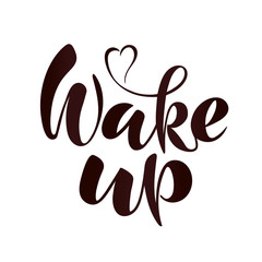 vector illustration with brown lettering phrase Wake up