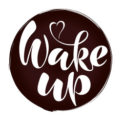 vector illustration with white hand lettering phrase Wake up