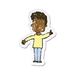 retro distressed sticker of a cartoon man raising point