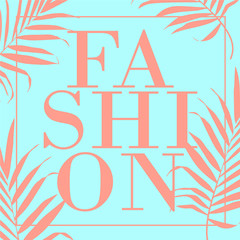 Obraz premium Vector text Fashion Design Vector illustration with palm leaves