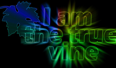 I am the True Vine - Christian motivation quote poster