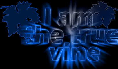 I am the True Vine - Christian motivation quote poster