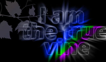 I am the True Vine - Christian motivation quote poster