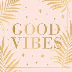 Vector text Good Vibes with palm leaves