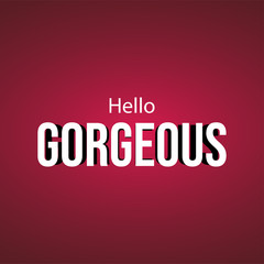 hello gorgeous. Love quote with modern background vector