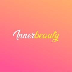 innerbeauty. Love quote with modern background vector