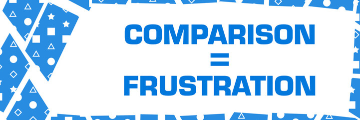 Comparison Equals Frustration Blue White Chunks Left Border 