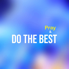 Do the best and pray. Motivation quote with modern background vector