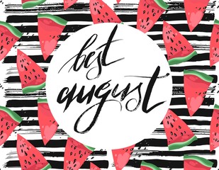 Vector illustration card with inscription best august and sliced watermelons.