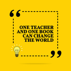 Inspirational motivational quote. One teacher and one book can change the world. Vector simple design.