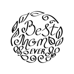 Best Mom Ever. Mother's Day greeting lettering with crown and decorative lines. Vector calligraphic text