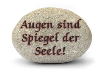 Augen sind Spiegel der Seele!, Spruch auf Weisheitsstein