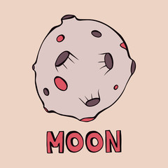 Moon - cartoon hand drawn quote, decorative font, grey, red, purple planet. Art poster design, sticker, label. Vector illustration with lettering isolated on background. Cosmos, galaxy concept