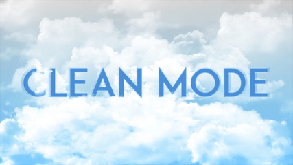 Word CLEAN MODE in colorful clouds, communication concept 