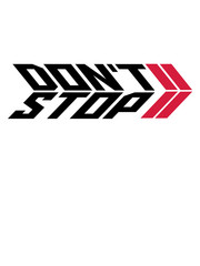 don't stop pfeil logo rennen nicht aufhören niemals aufgeben nicht stehen bleiben immer weiter schnell mut laufen joggen disziplin Ehrgeiz stärke zeigen ziel weg fokussieren erfolgreich design