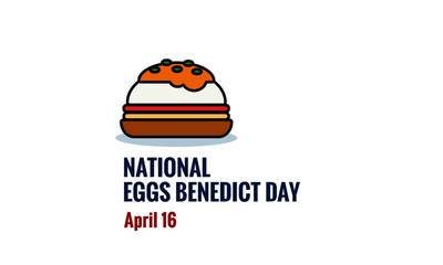National Eggs Benedict Day April 16