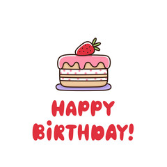 Strawberry cake with the inscription: Happy Birthday! Excellent design for card, sticker, patch, poster etc.