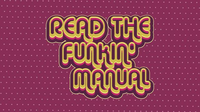 "Read the funkin' manual" retro animated text