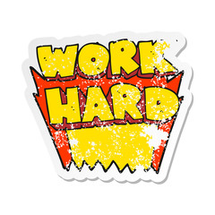 retro distressed sticker of a cartoon work hard symbol