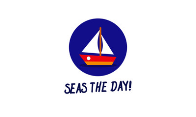 Fototapeta premium Seas The Day Sailing Pun Poster Design